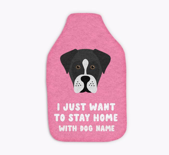 I Just Want to Stay Home with: Personalised {breedFullName} Hot Water Bottle